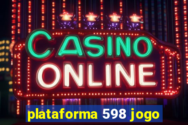 plataforma 598 jogo